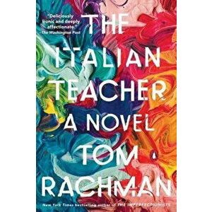 The Italian Teacher, Paperback - Tom Rachman imagine