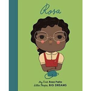 Rosa Parks: My First Rosa Parks - Lisbeth Kaiser imagine