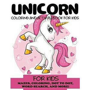 Unicorn Coloring and Activity Book for Kids: Mazes, Coloring, Dot to Dot, Word Search, and More!, Kids 4-8, 8-12, Paperback - Blue Wave Press imagine