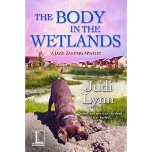 The Body in the Wetlands, Paperback - Judi Lynn imagine