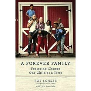 A Forever Family: Fostering Change One Child at a Time - Rob Scheer imagine