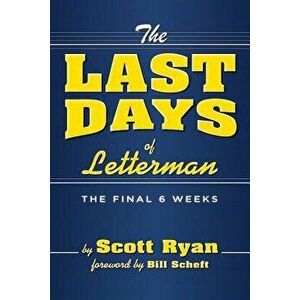 The Last Days of Letterman, Paperback - Scott Ryan imagine