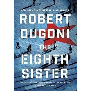 The Eighth Sister: A Thriller, Paperback - Robert Dugoni imagine