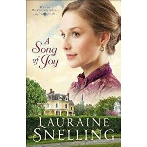 A Song of Joy, Paperback - Lauraine Snelling imagine