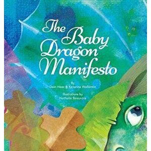 The Baby Dragon Manifesto, Hardcover - Heer imagine