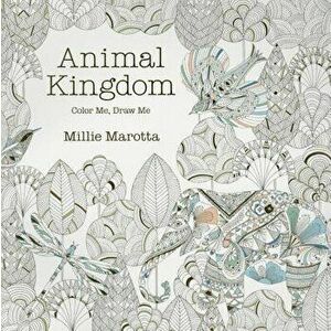 Animal Kingdom: Color Me, Draw Me, Paperback - Millie Marotta imagine