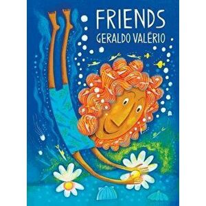 Friends, Hardcover - Geraldo Valerio imagine