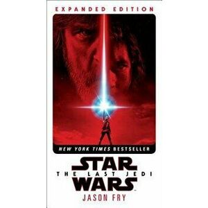 The Last Jedi: Expanded Edition (Star Wars) - Jason Fry imagine