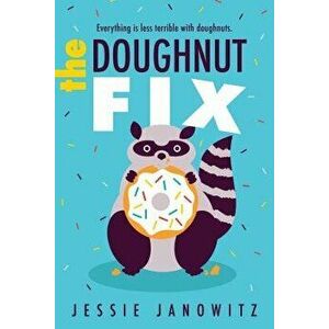 The Doughnut Fix, Paperback - Jessie Janowitz imagine