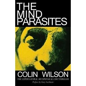 The Mind Parasites, Paperback - Colin Wilson imagine