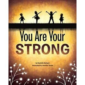 You Are Your Strong, Hardcover - Danielle Dufayet imagine