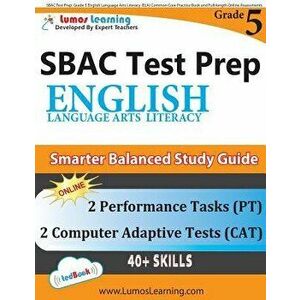 Sbac Test Prep: Grade 5 English Language Arts Literacy (Ela) Common Core Practice Book and Full-Length Online Assessments: Smarter Bal, Paperback - Lu imagine