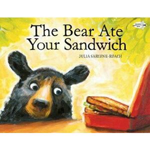 The Bear Ate Your Sandwich, Paperback - Julia Sarcone-Roach imagine