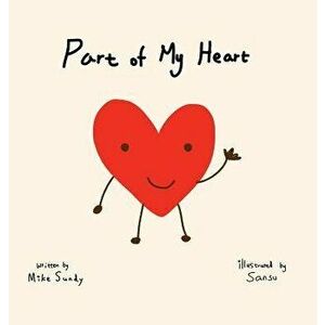 Part of My Heart, Hardcover - Mike Sundy imagine