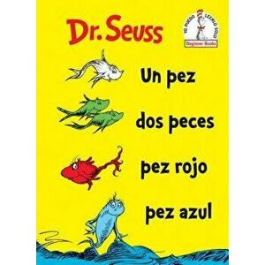 Un Pez DOS Peces Pez Rojo Pez Azul (One Fish Two Fish Red Fish Blue Fish Spanish Edition), Hardcover - Dr Seuss imagine
