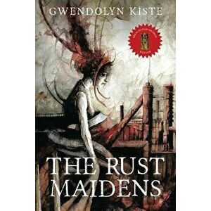 The Rust Maidens, Paperback - Gwendolyn Kiste imagine