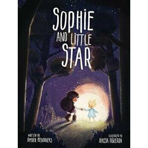 Sophie and Little Star, Hardcover - Amber Hendricks imagine