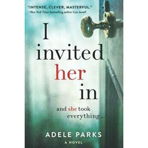 I Invited Her in, Paperback - Adele Parks imagine
