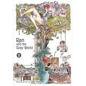 Ran and the Gray World, Vol. 1, Paperback - Aki Irie imagine