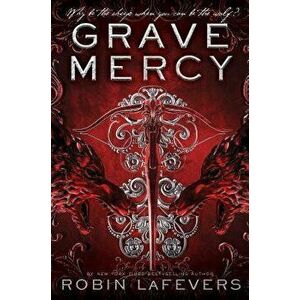 Grave Mercy: His Fair Assassin, Book I, Paperback - Robin Lafevers imagine
