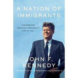 A Nation of Immigrants, Paperback - John F. Kennedy imagine