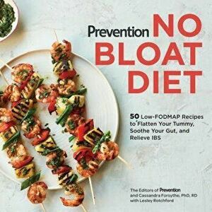 Prevention No Bloat Diet: 50 Low-Fodmap Recipes to Flatten Your Tummy, Soothe Your Gut, and Relieve Ibs, Paperback - The Editors of Prevention imagine