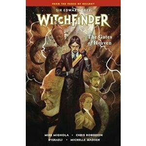Witchfinder Volume 5: The Gates of Heaven, Paperback - Mike Mignola imagine