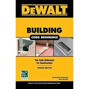 Dewalt Building Code Reference: Based on the 2018 International Residential Code - American Contractor's Exam Services imagine
