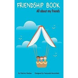 Friendship Book: All about My Friends, Hardcover - Patricia Stecher imagine