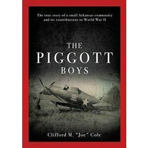 The Piggott Boys, Paperback - Clifford M. Joe Cole imagine