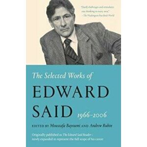 The Selected Works of Edward Said, 1966 - 2006, Paperback - Edward W. Said imagine