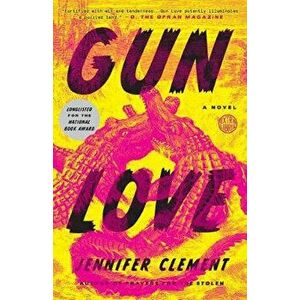 Gun Love, Paperback - Jennifer Clement imagine
