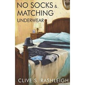 No Socks and Matching Underwear, Paperback - Clive S. Rashleigh imagine