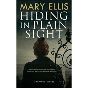 Hiding in Plain Sight, Paperback - Mary Ellis imagine