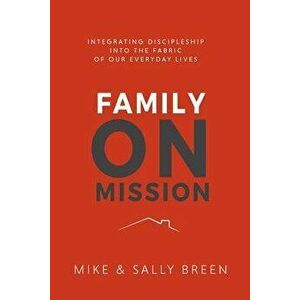 Family on Mission, 2nd Edition, Paperback - Mike Breen imagine