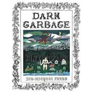 Dark Garbage, Paperback - Jon-Michael Frank imagine