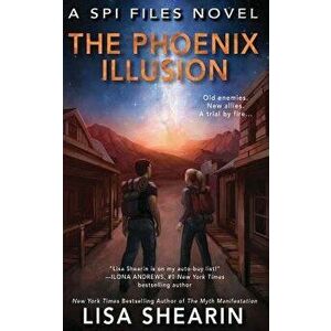 The Phoenix Illusion, Paperback - Lisa Shearin imagine