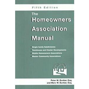 The Homeowners Association Manual, Paperback - Marc W. Dunbar imagine