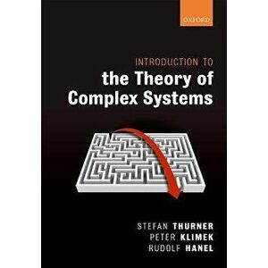 Introduction to the Theory of Complex Systems, Hardcover - Stefan Thurner imagine