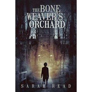 The Bone Weaver's Orchard, Paperback - Sarah Read imagine