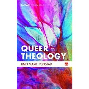 Queer Theology, Paperback - Linn Marie Tonstad imagine