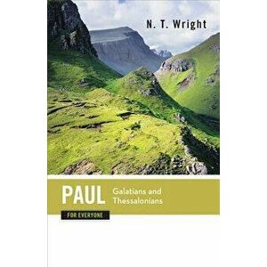 Paul for Everyone Galatians and Thessalonians, Paperback - N. T. Wright imagine