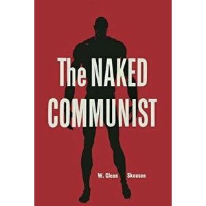 The Naked Communist, Paperback - W. Skousen imagine