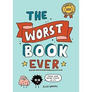 The Worst Book Ever, Hardcover - Elise Gravel imagine