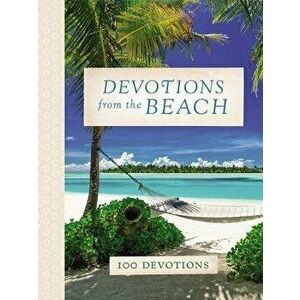 Devotions from the Beach: 100 Devotions, Hardcover - Thomas Nelson imagine