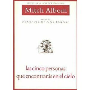 Las Cinco Personas Que Encontraras En El Cielo: Spanish Edition Five People, Paperback - Mitch Albom imagine