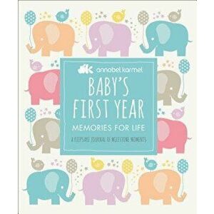 Baby's First Year: Memories for Life - A Keepsake Journal of Milestone Moments, Hardcover - Annabel Karmel imagine