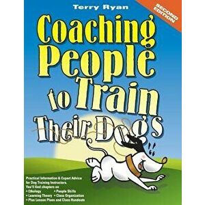 Coaching People to Train Their Dogs, Paperback - Terry Ryan imagine