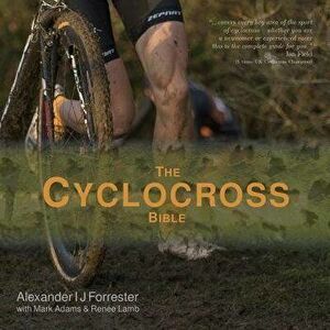 The Cyclocross Bible, Paperback - Alexander Ij Forrester imagine