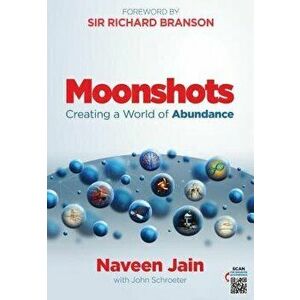 Moonshots: Creating a World of Abundance, Hardcover - Naveen Jain imagine
